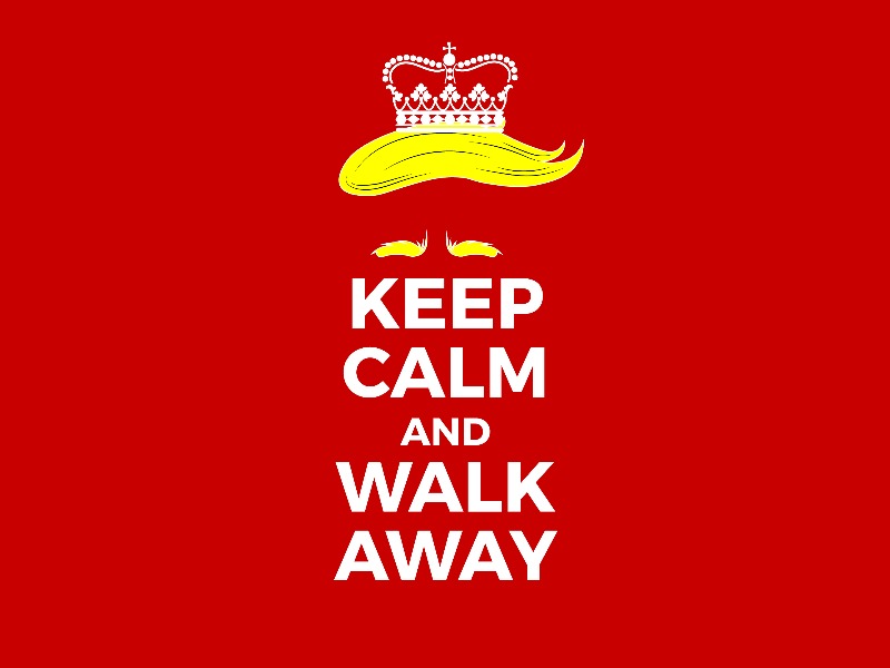 Trump keep calm and walk away